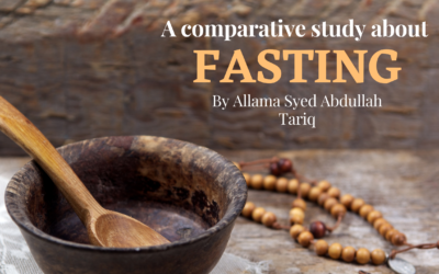 A comparative study about fasting by Allama Syed Abdullah Tariq