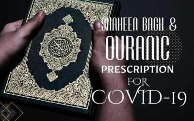 Shaheen Bagh and Quranic Prescription for COVID-19