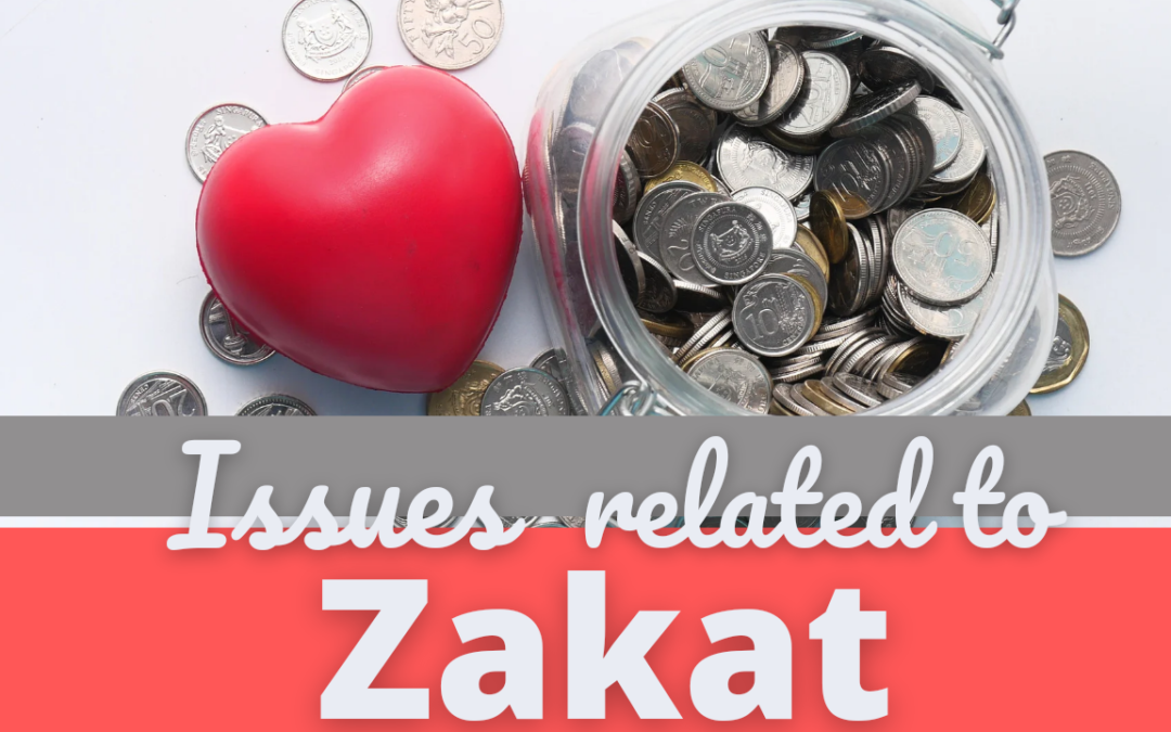 What are some of the issues concerning ZAKAT that Muslims should be aware of?